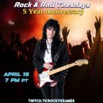 Rocky Kramer’s Rock & Roll Tuesdays Presents “5 Year Anniversary” On Tuesday, April 15th, 2025 7 PM PT on Twitch