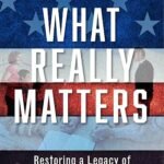 Beacon Audiobooks Releases “What Really Matters: Restoring a Legacy of Faith, Freedom, and Family”