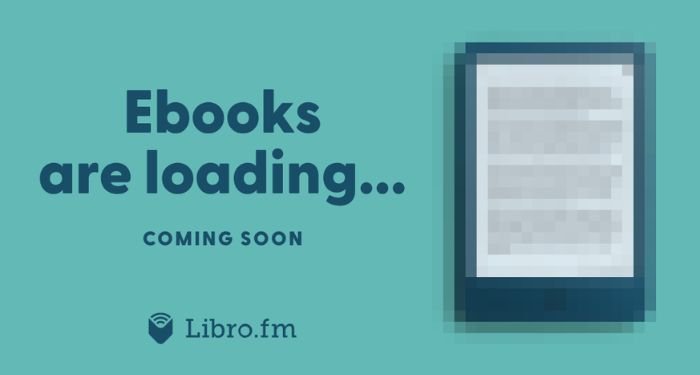 Ebooks Are Coming to Libro.fm—With Exciting New Features
